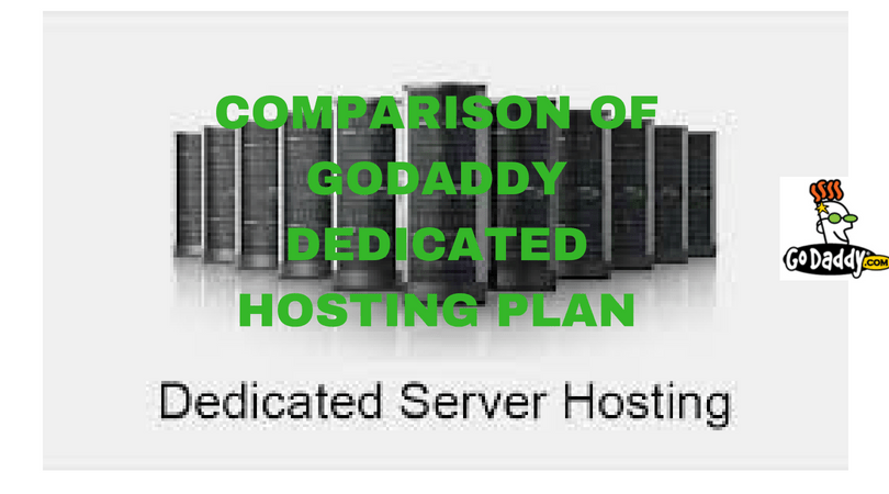 GoDaddy Dedicated Hosting Plan comparison Web Hosting