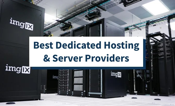 9 Best Dedicated Server Hosting Providers in 2021 (Review)