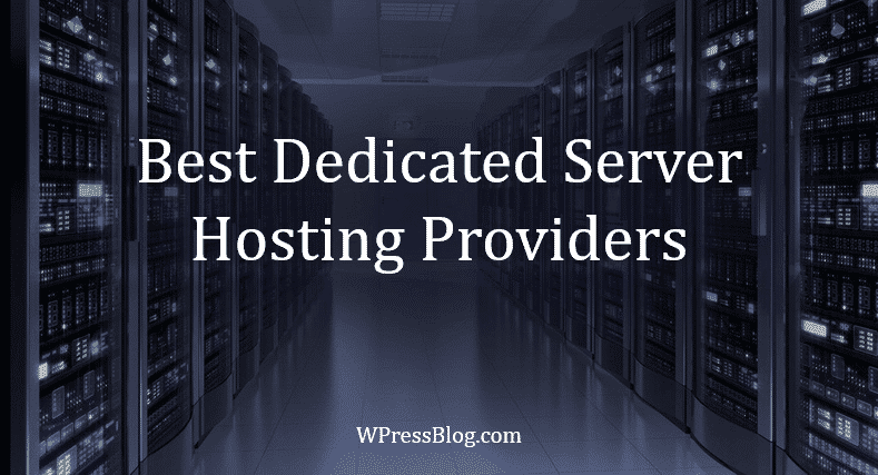5 Best Dedicated Server Hosting Providers in 2021